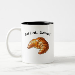 Men först.. Croissant - Witty Breakfast Mugg