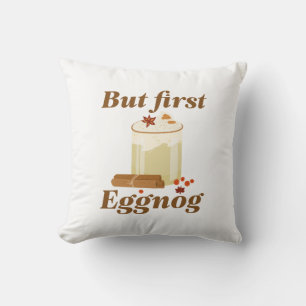 Men först Eggnog Kudde
