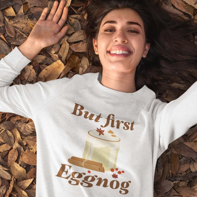 Men först Eggnog T Shirt (Skapare uppladdad)