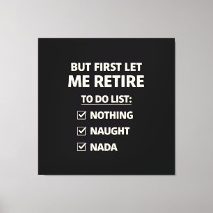 Men först får jag pensionera mig – Rolig checklist Canvastryck
