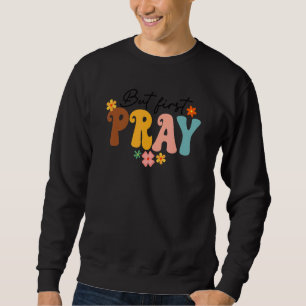 Men först, Groovy Christian Faith Jesus Re Lång Ärmad Tröja