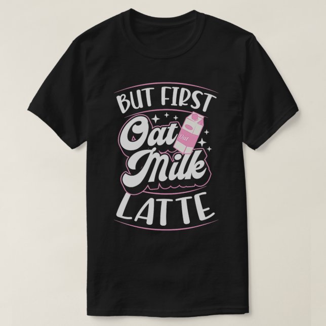 Men först havre Mjölk latte Cute Vegan Plant-Based T Shirt (Design framsida)