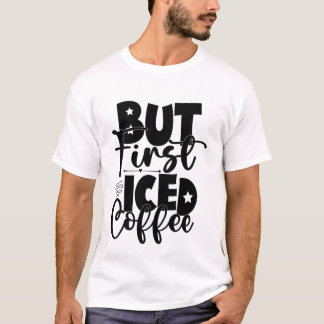 Men först Iced Coffee Söt Kaffeälskare Tröja