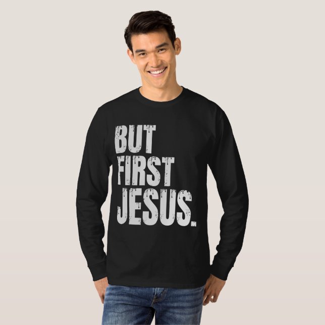 Men först Jesus  T-Shirt (Hel framsida)