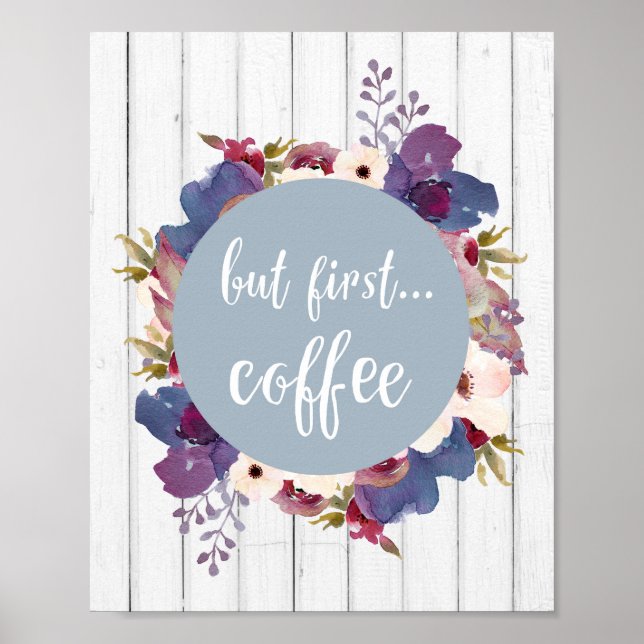 Men först kaffe, blommor, blått, Rustic poster (Framsidan)