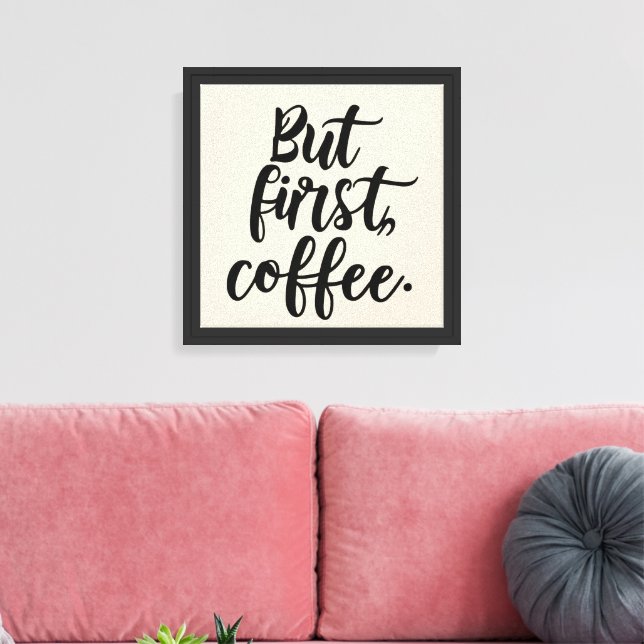 Men först kaffe | Chic modern skript typografi D Canvastryck (Insitu (Vardagsrum))
