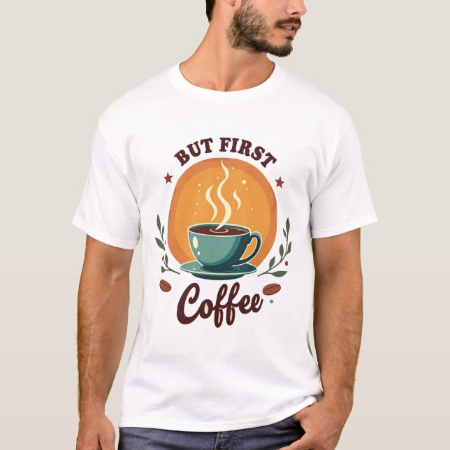 Men först kaffe | Elegant botanisk retro solnedgån T Shirt (Framsida)