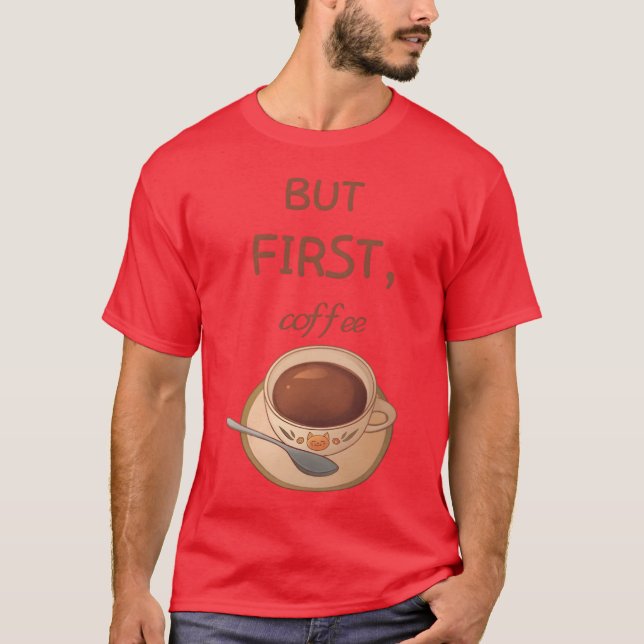 Men först kaffe familj t shirt (Framsida)