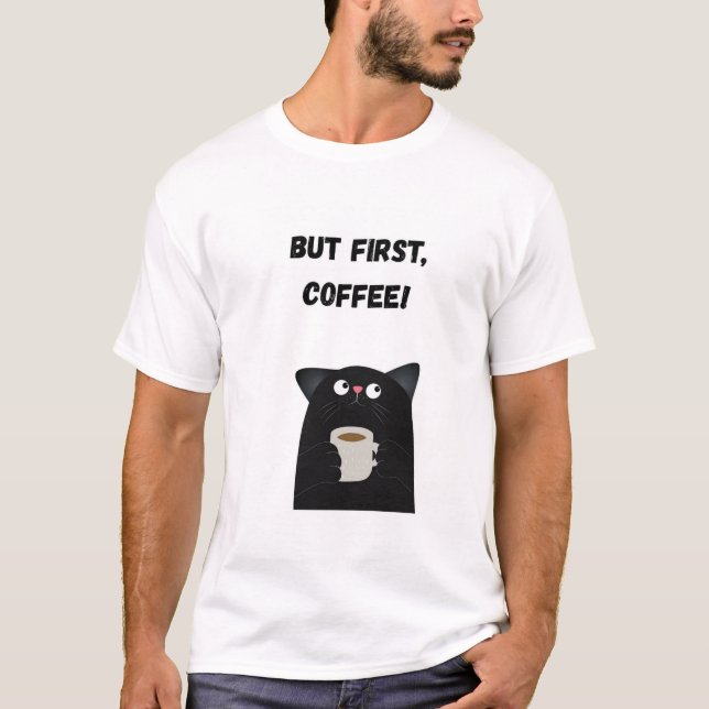 Men först kaffe! Funny Cat T Shirt (Framsida)