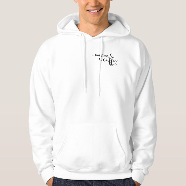 Men först kaffe Grafisk hoodie för kaffefanatiker (Framsida)