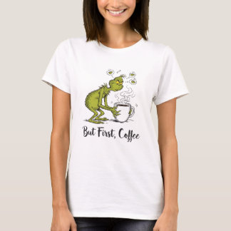 Men först kaffe Grumpy Grön Tecknad Kaffeälskare T Shirt