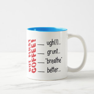 Men först, kaffe! ...GRUNT..BREATHE..BÄTTRE Två-Tonad Mugg