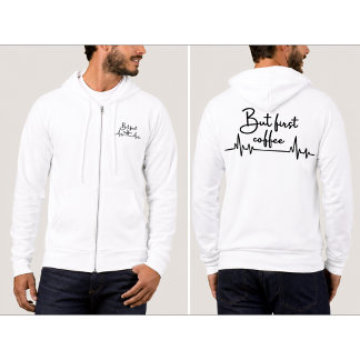 Men först kaffe Kaffe Älskare Dragkedja Hoodie T Shirt