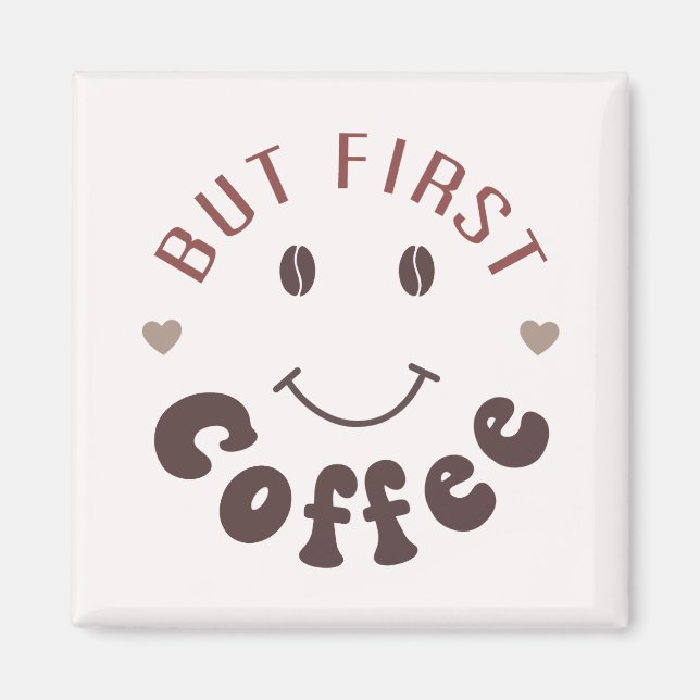 Men först, kaffe magnet (Framsidan)