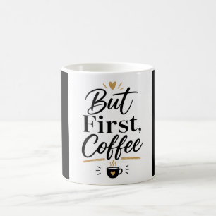 Men Först Kaffe – Minimalistisk Kaffeälskare Mugg