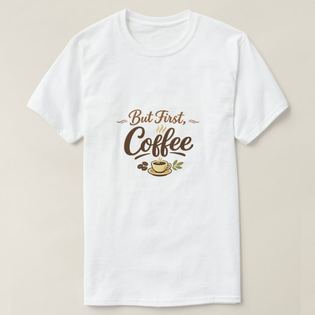 Men först, kaffe – mysig typografisk design t shirt (Design framsida)
