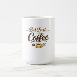 Men först, kaffe – mysig typsnittsdesign kaffemugg