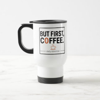 Men först, kaffe resemugg