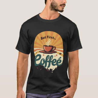 Men först kaffe | Retro solstråle vintage t-shirt