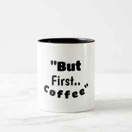 Men först… Kaffe – Rolig Motiverande Morgenkopp Två-Tonad Mugg