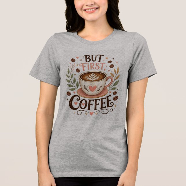 Men först kaffe Roligt kaffeälskare T Shirt (Framsida)