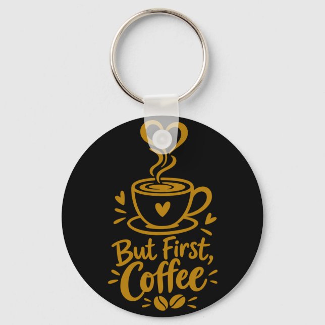 Men först kaffe Söt kaffeälskare present Nyckelring (Framsida)