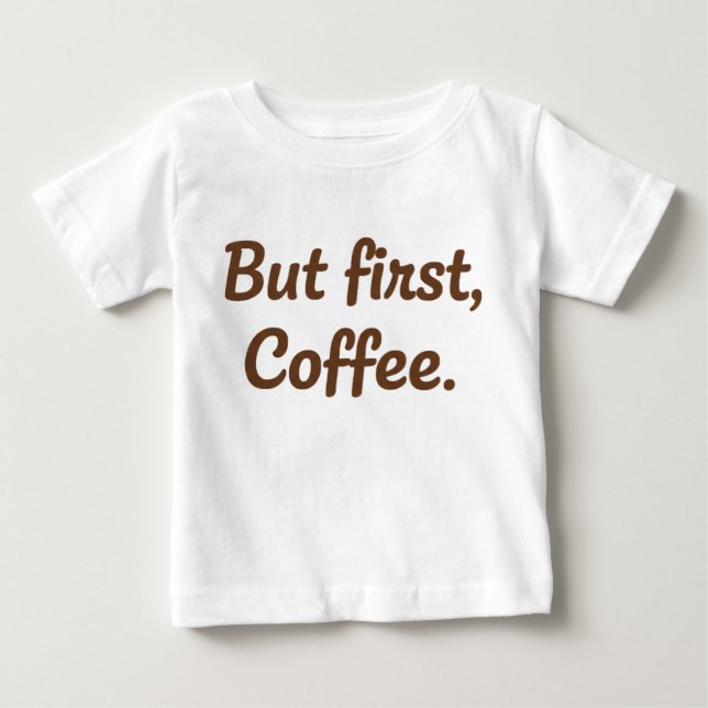 Men först, kaffe – Söt skript-typografi T Shirt (Framsida)