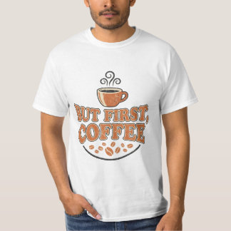 Men Först Kaffe T Shirt
