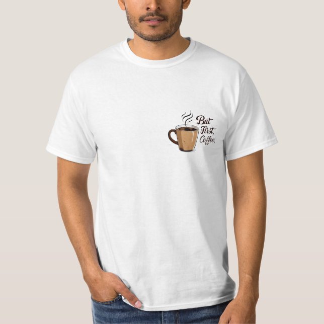 Men först kaffe t shirt (Framsida)