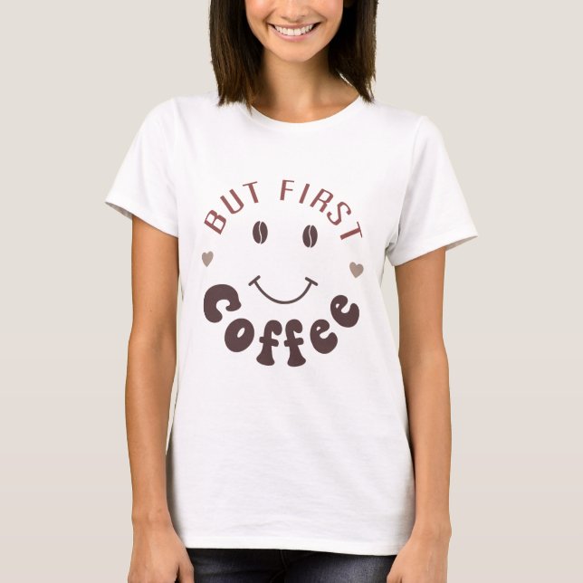 Men först, kaffe t shirt (Framsida)