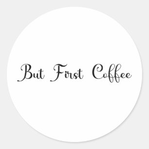 "Men först kaffe" Trendig design herr T-shirt Runt Klistermärke
