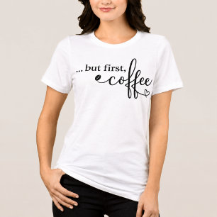 Men först kaffe Tri Blend kaffe skjorta för kvinno T Shirt