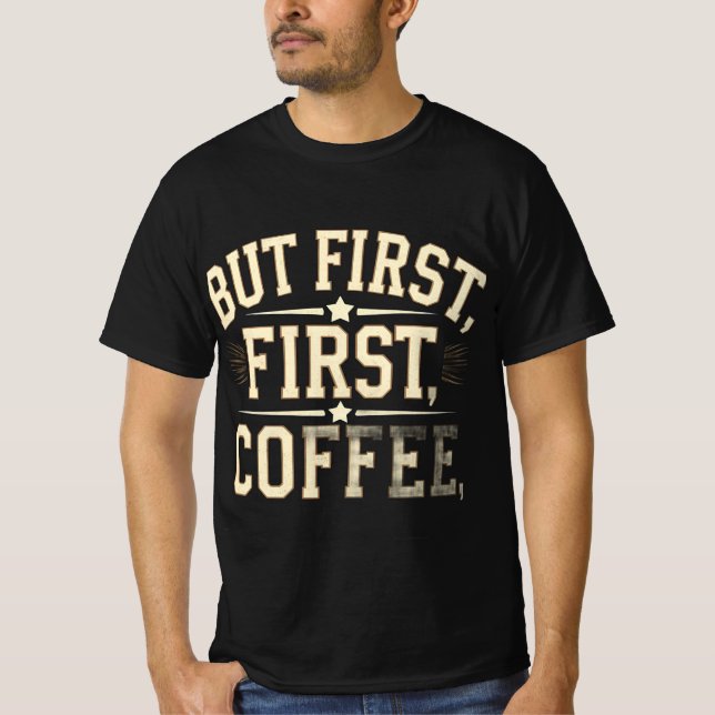 Men först, Kaffe Varsity-Stil T-Shirt för kaffe (Framsida)