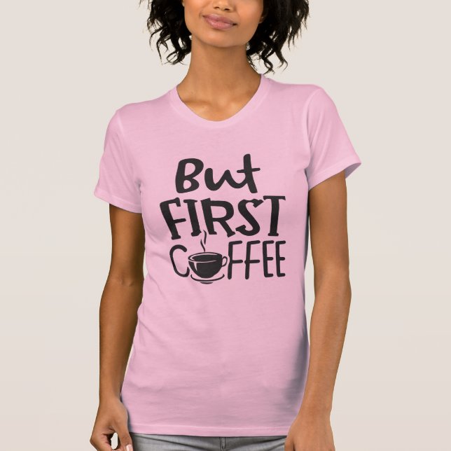 Men först kaffecitat t shirt (Framsida)