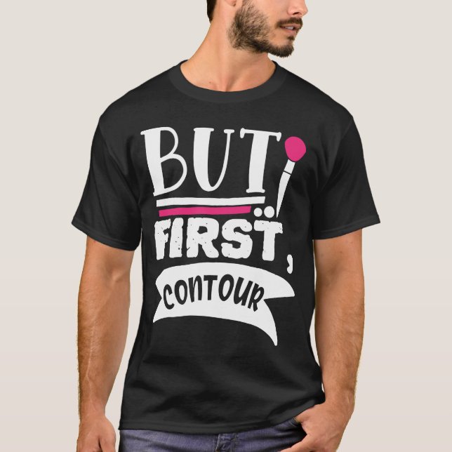 Men först kontur - finare Beauty Quote T Shirt (Framsida)
