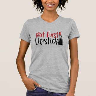 Men först, Lipstick T Shirt