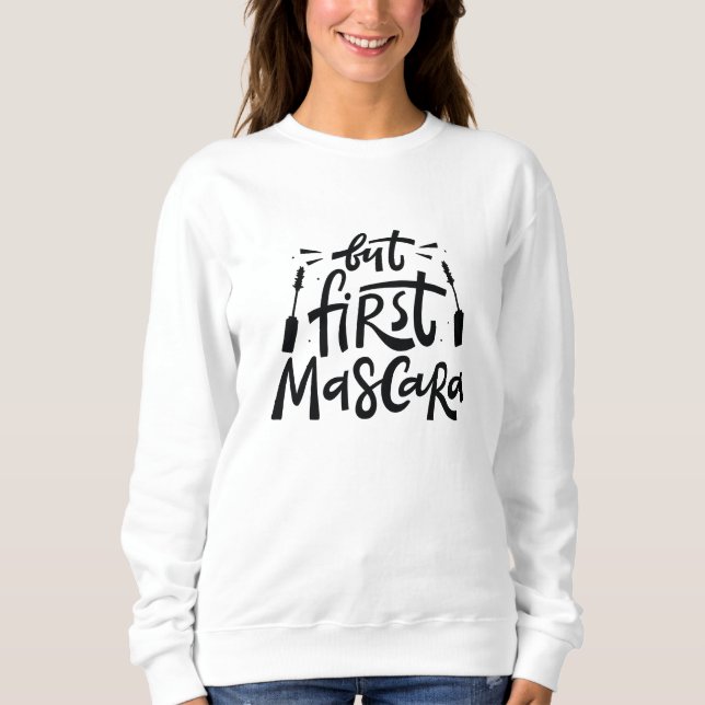 Men först Mascara T Shirt (Framsida)
