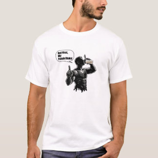 Men först, mitt proteinshakes - Rolig Gym T-Shirt
