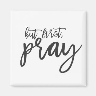 Men först, Pray Magnet