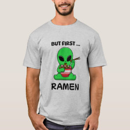 Men först Ramen roligt Alien T Shirt