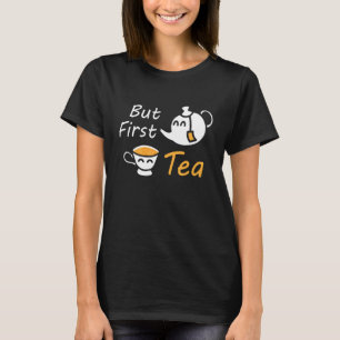 Men först Tea Drinking God Tea Time Tea Whispe T Shirt