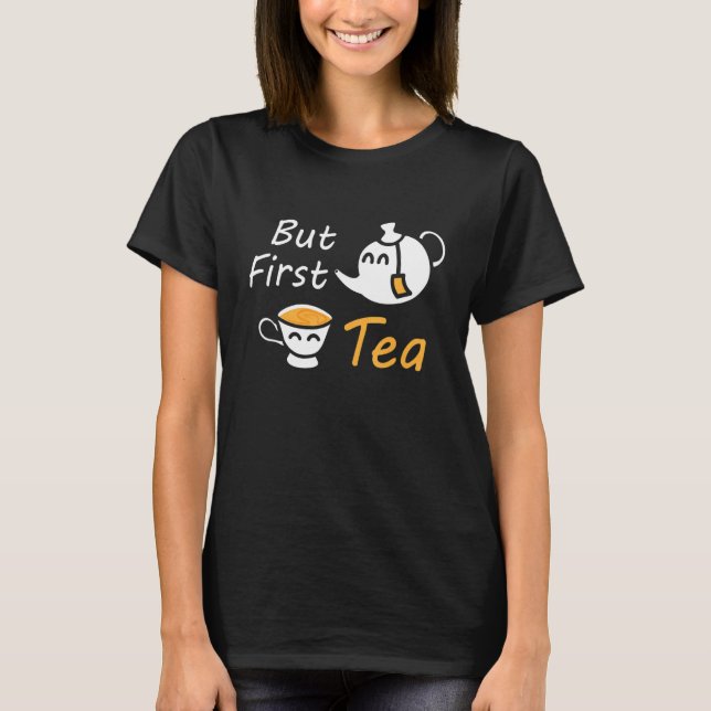 Men först Tea Drinking God Tea Time Tea Whispe T Shirt (Framsida)