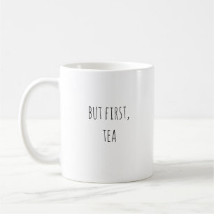 "Men först, Tea" mugg