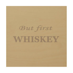 Men först Whiskey Trätavla