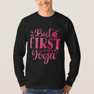 Men först Yoga Yogi Yogini Namaste Balance Pose T Shirt