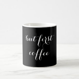 "Men första kaffe", citerad svartvitt Kaffemugg