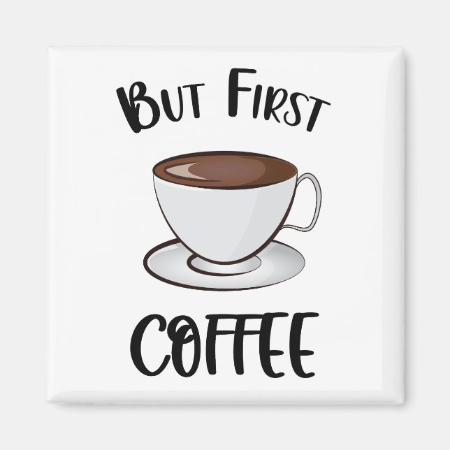 Men första kaffe - kaffe Älskare Magnet (Framsidan)