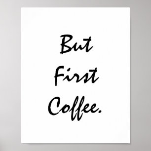 Men första kaffe. poster