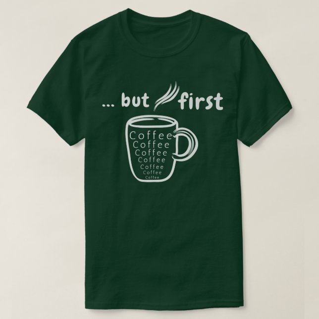 Men första kaffe t shirt (Design framsida)