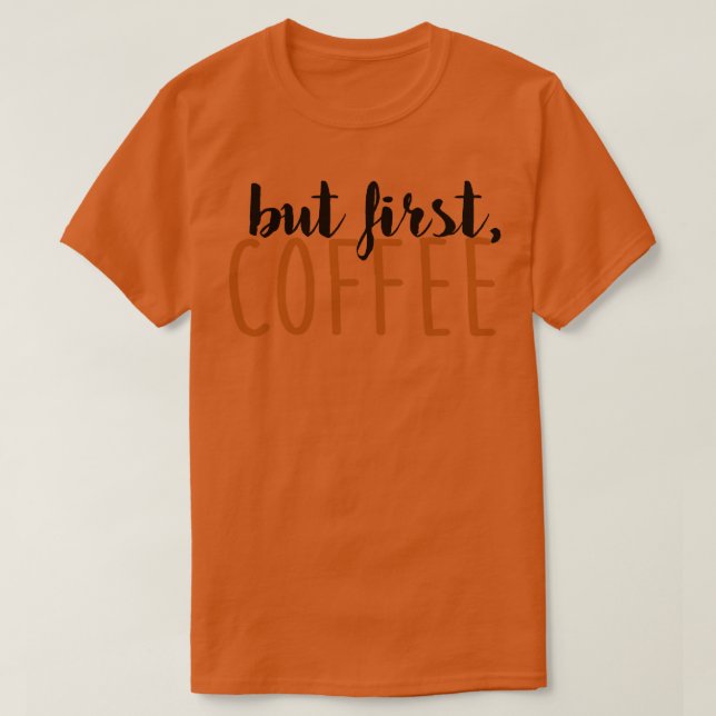 Men första kaffe t shirt (Design framsida)